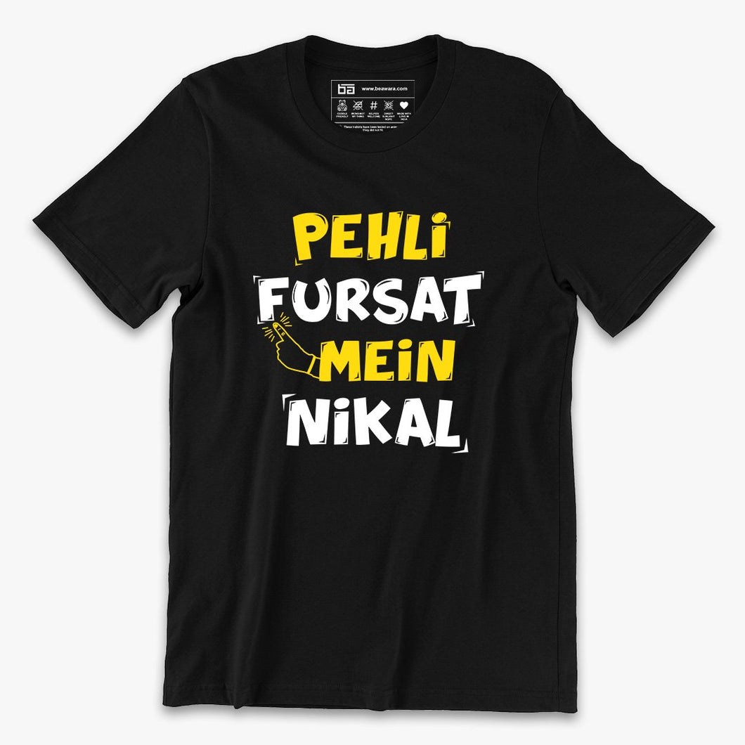 PEHLI FURSAT MEIN NIKAL T-SHIRT